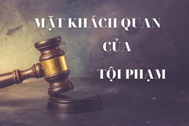 Mặt khách quan của tội phạm